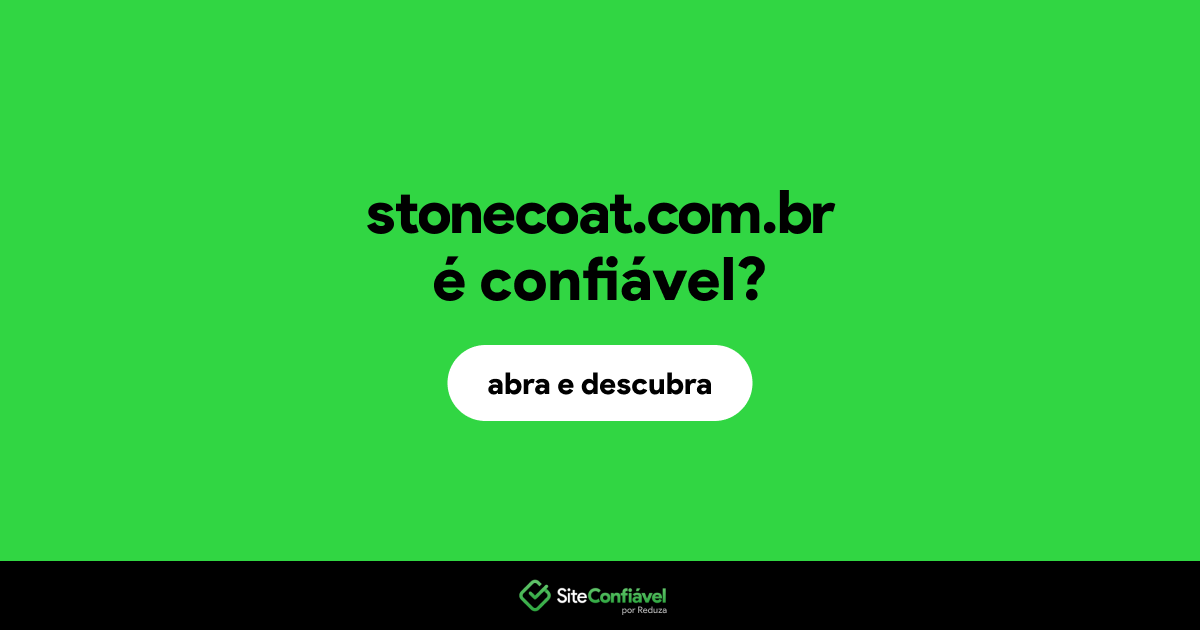O site stonecoat.com.br é confiável?