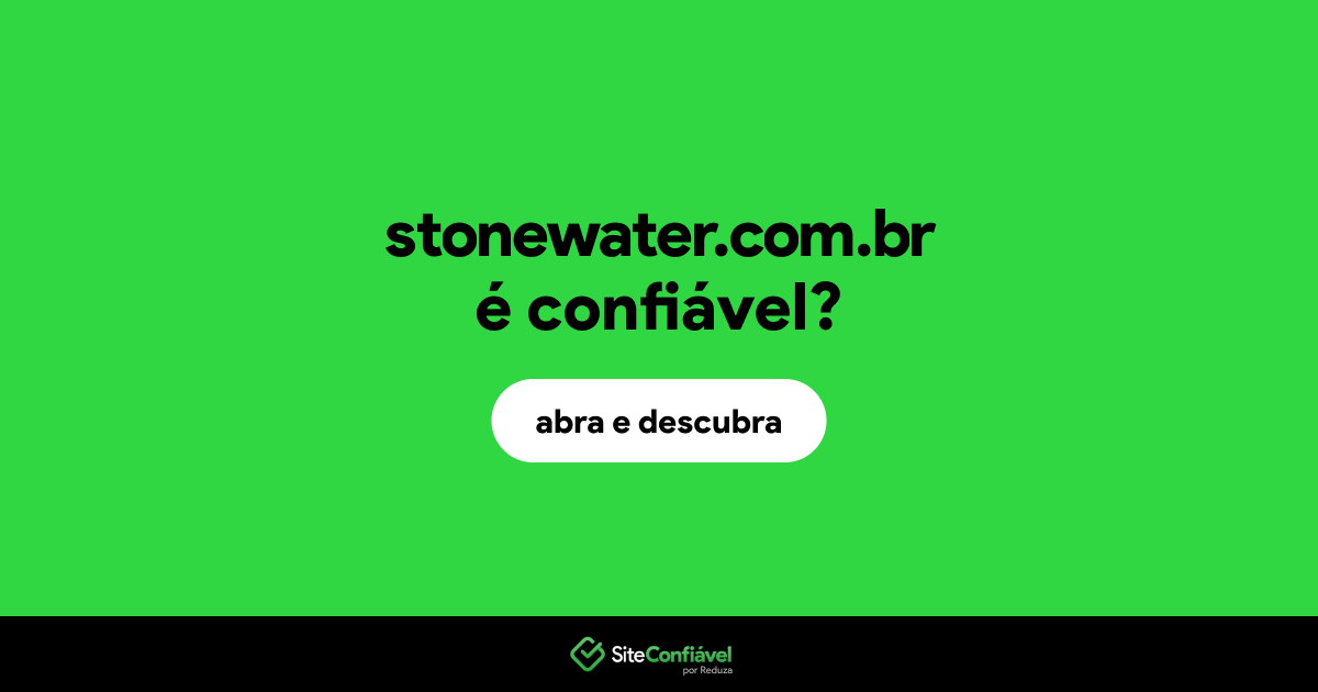 O site stonewater.com.br é confiável?