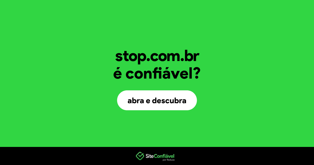 O site stop.com.br é confiável?