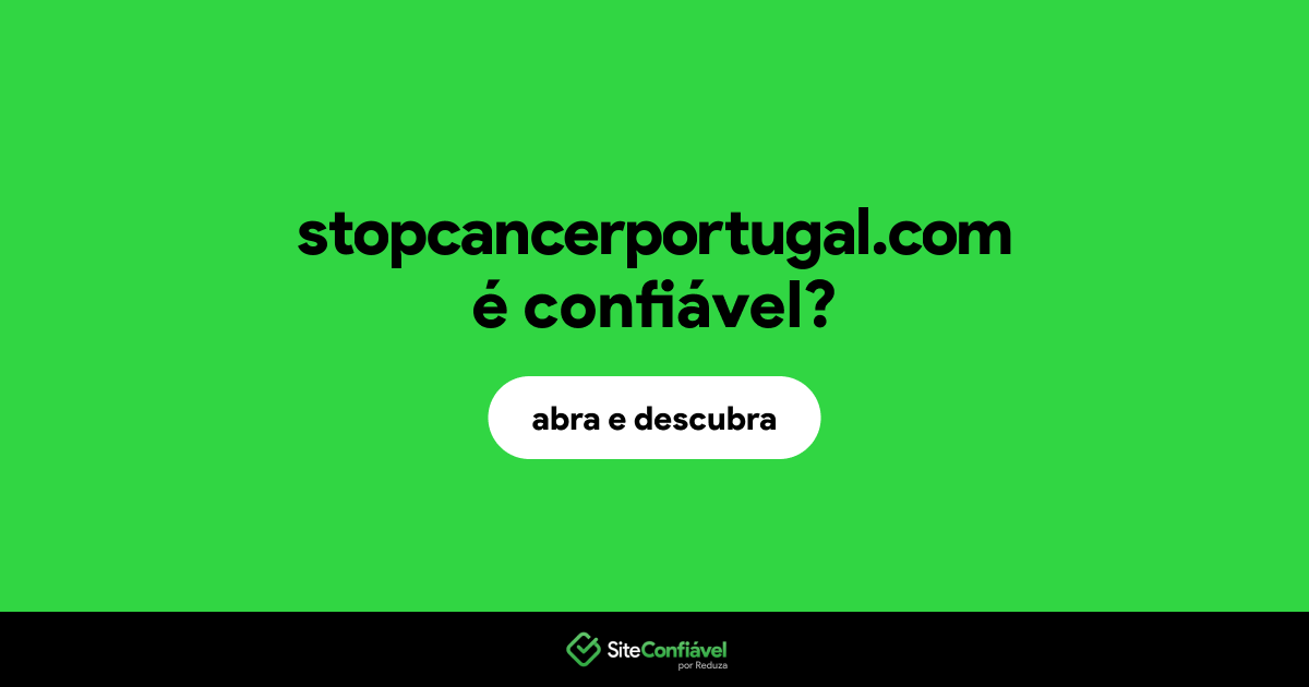 O site stopcancerportugal.com é confiável?
