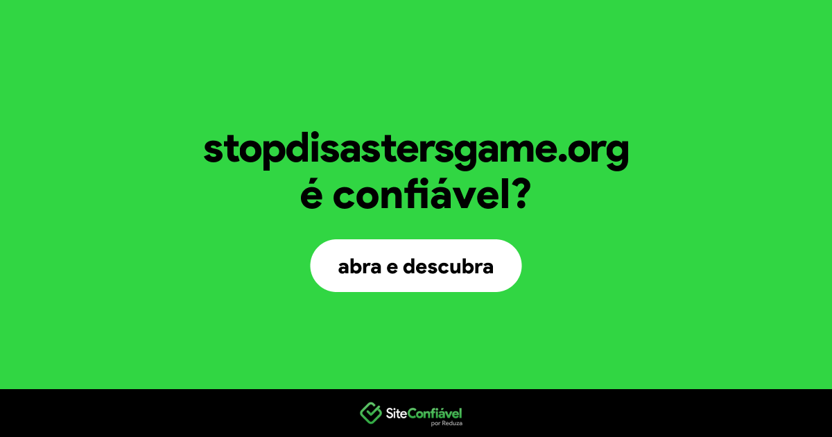O site stopdisastersgame.org é confiável?