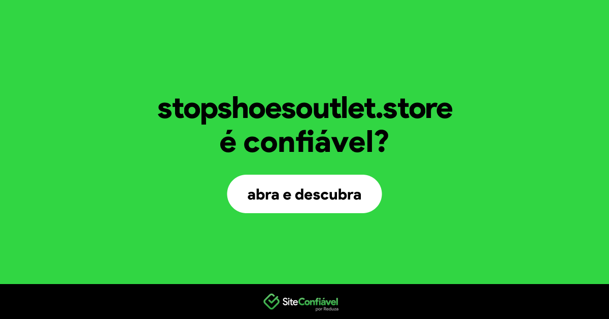 O site stopshoesoutlet.store é confiável?