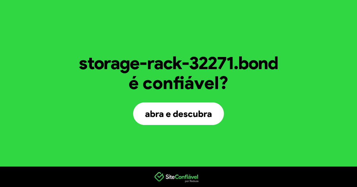 O site storage-rack-32271.bond é confiável?