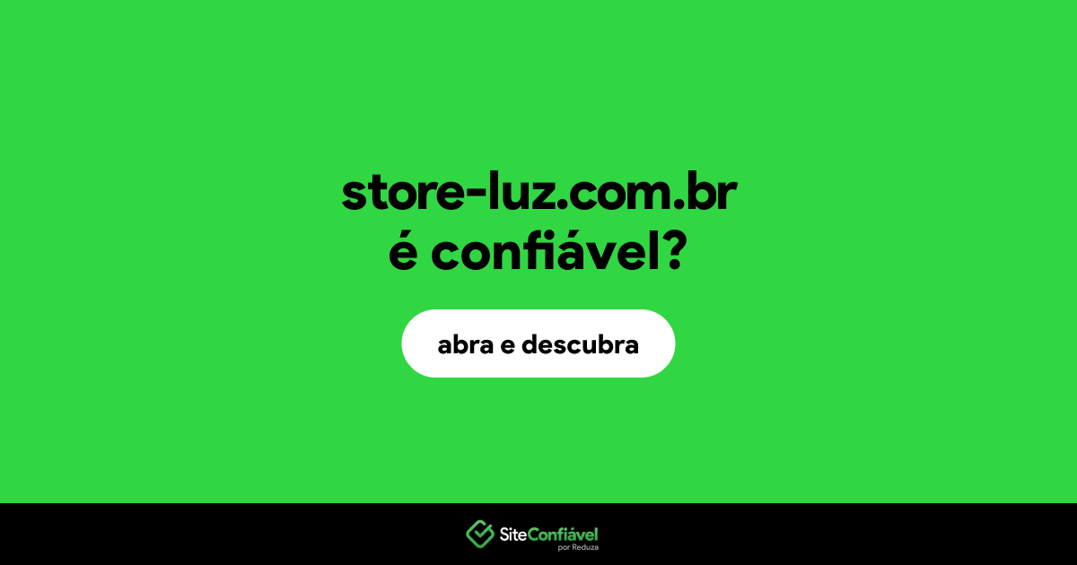 O site store-luz.com.br é confiável?