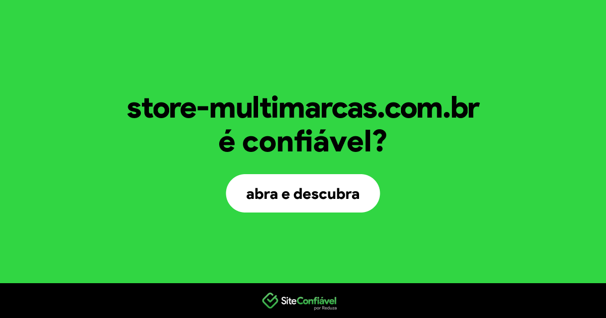 O site store-multimarcas.com.br é confiável?