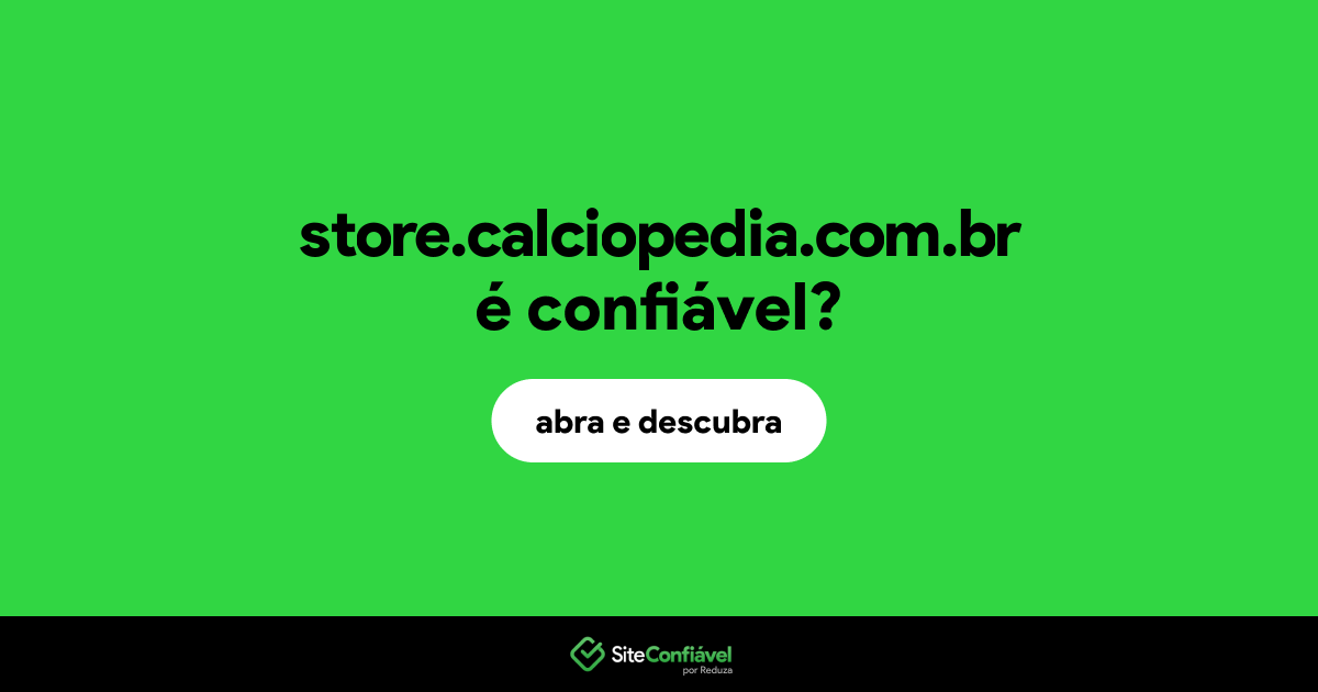 O site store.calciopedia.com.br é confiável?