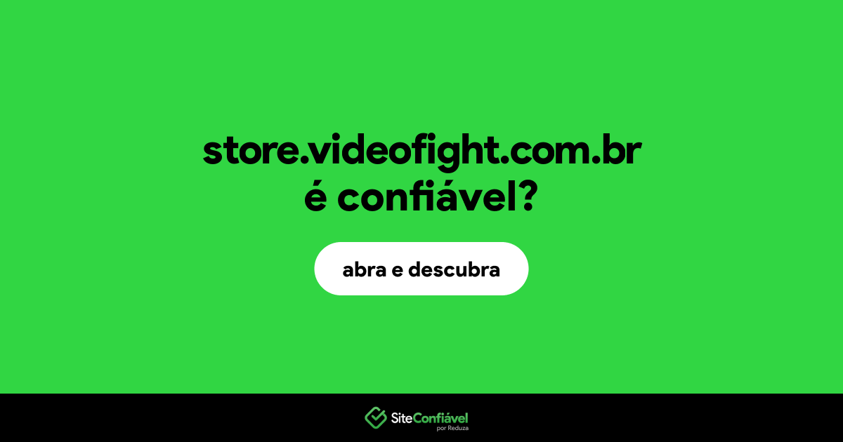 O site store.videofight.com.br é confiável?