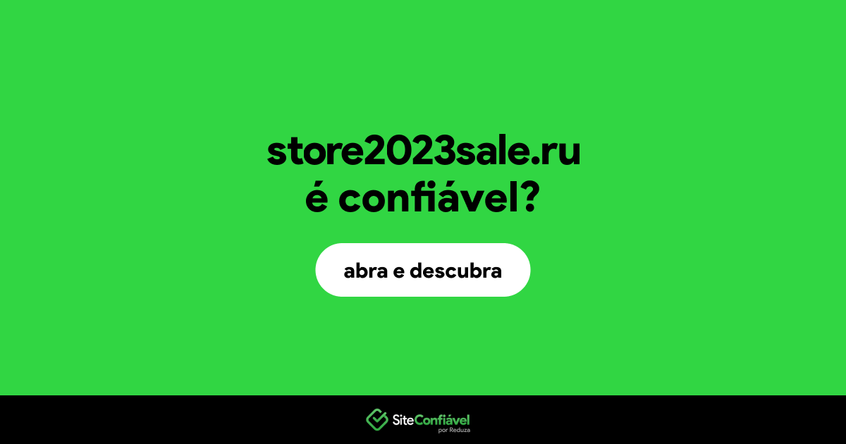 O site store2023sale.ru é confiável?