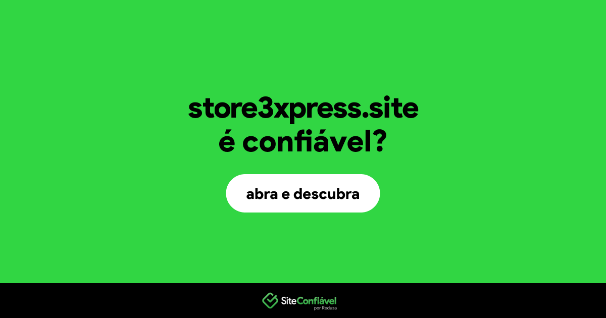 O site store3xpress.site é confiável?