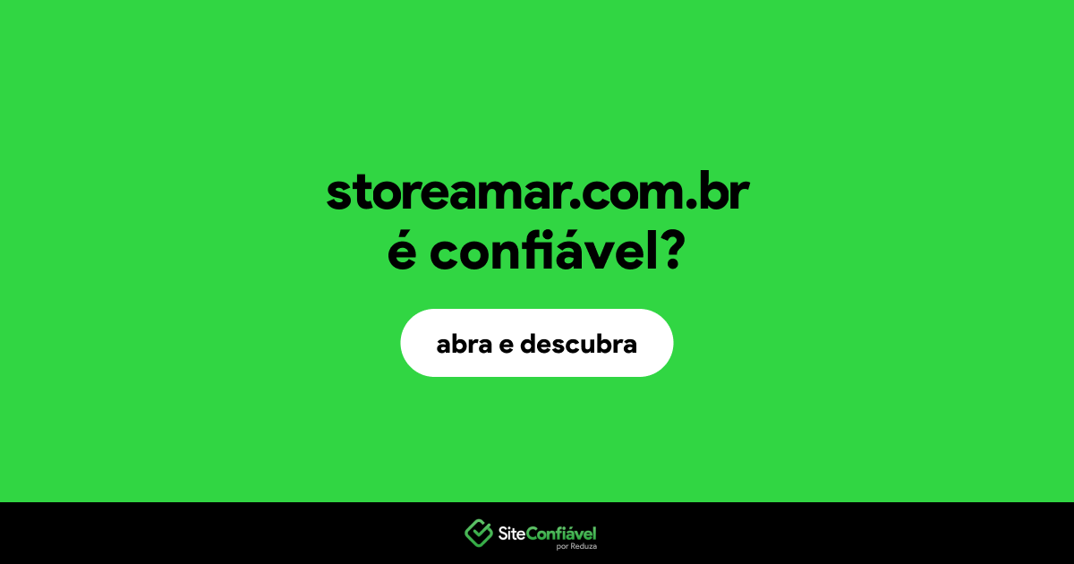 O site storeamar.com.br é confiável?