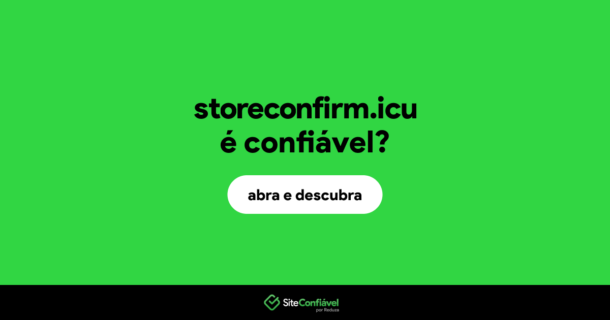 O site storeconfirm.icu é confiável?