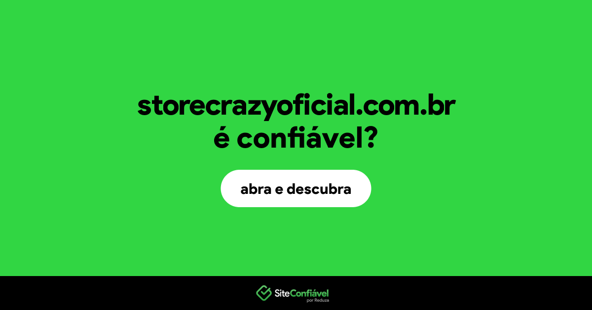 O site storecrazyoficial.com.br é confiável?