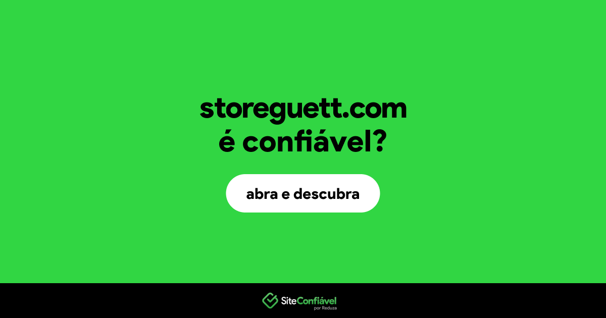 O site storeguett.com é confiável?
