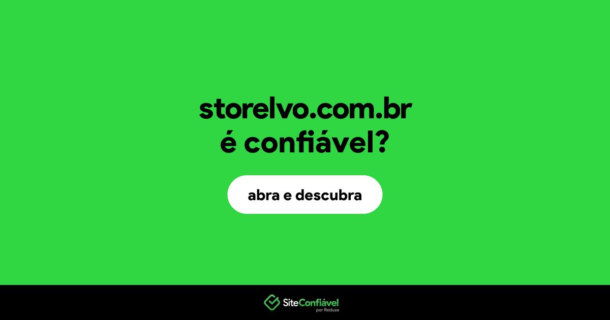 O site storelvo.com.br é confiável?