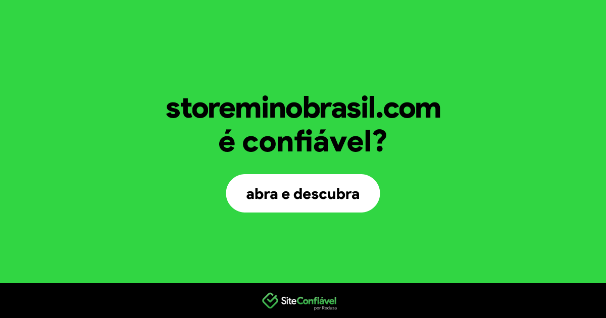 O site storeminobrasil.com é confiável?