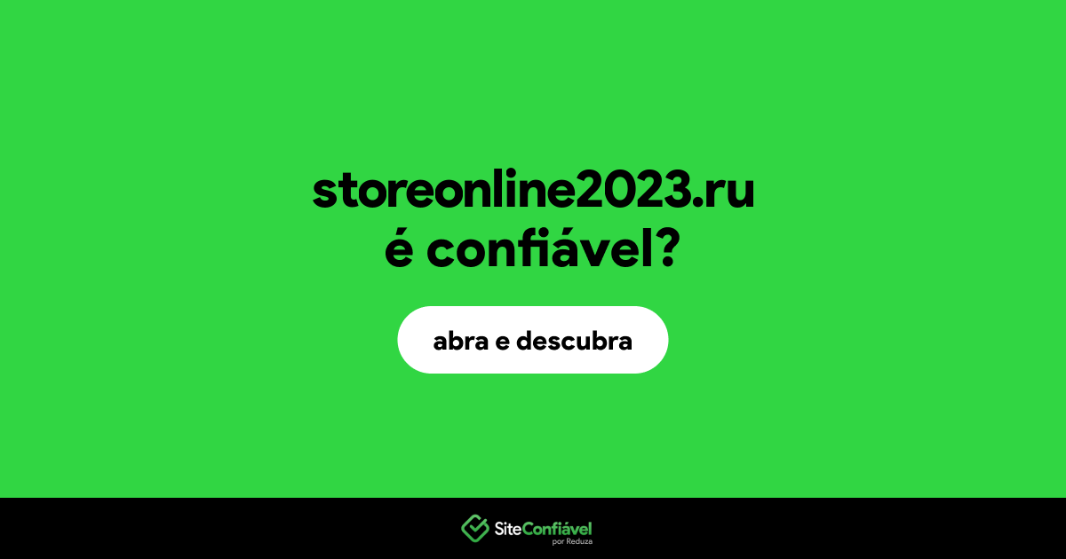 O site storeonline2023.ru é confiável?
