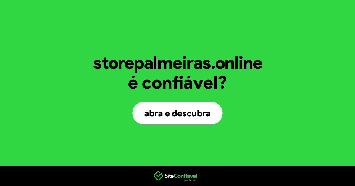 O site storepalmeiras.online é confiável?