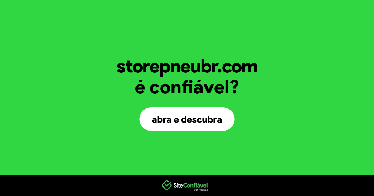 O site storepneubr.com é confiável?