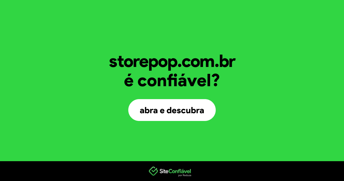 O site storepop.com.br é confiável?