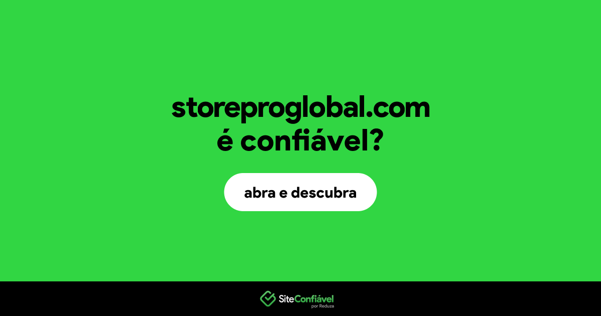 O site storeproglobal.com é confiável?