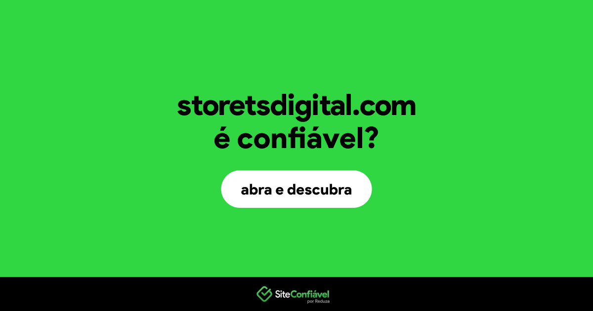 O site storetsdigital.com é confiável?