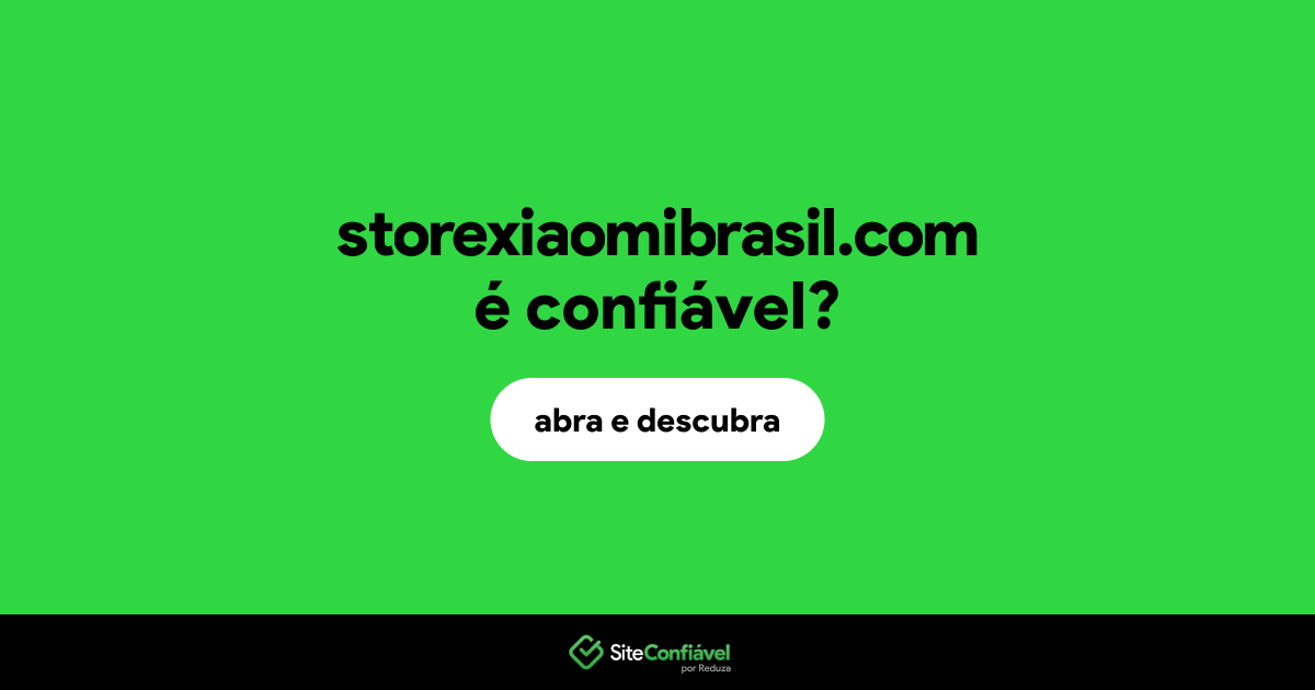 O site storexiaomibrasil.com é confiável?