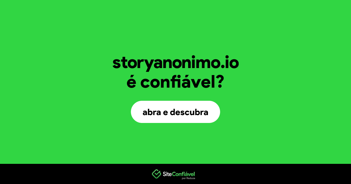 O site storyanonimo.io é confiável?