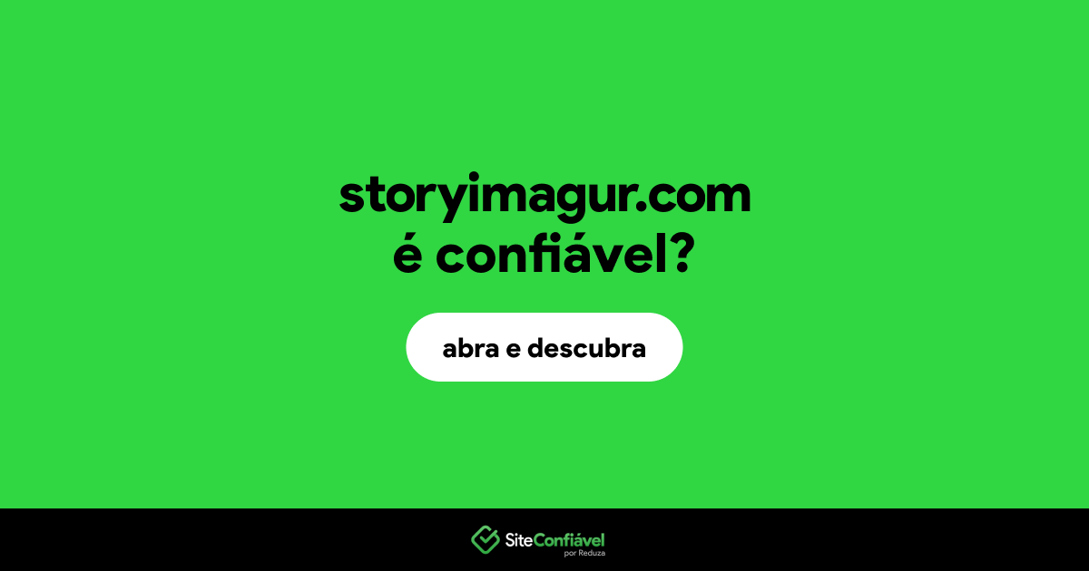 O site storyimagur.com é confiável?