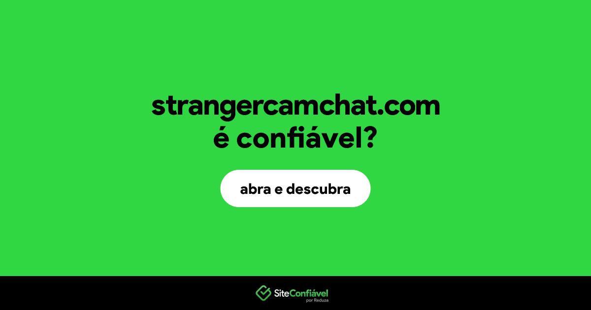 O site strangercamchat.com é confiável?