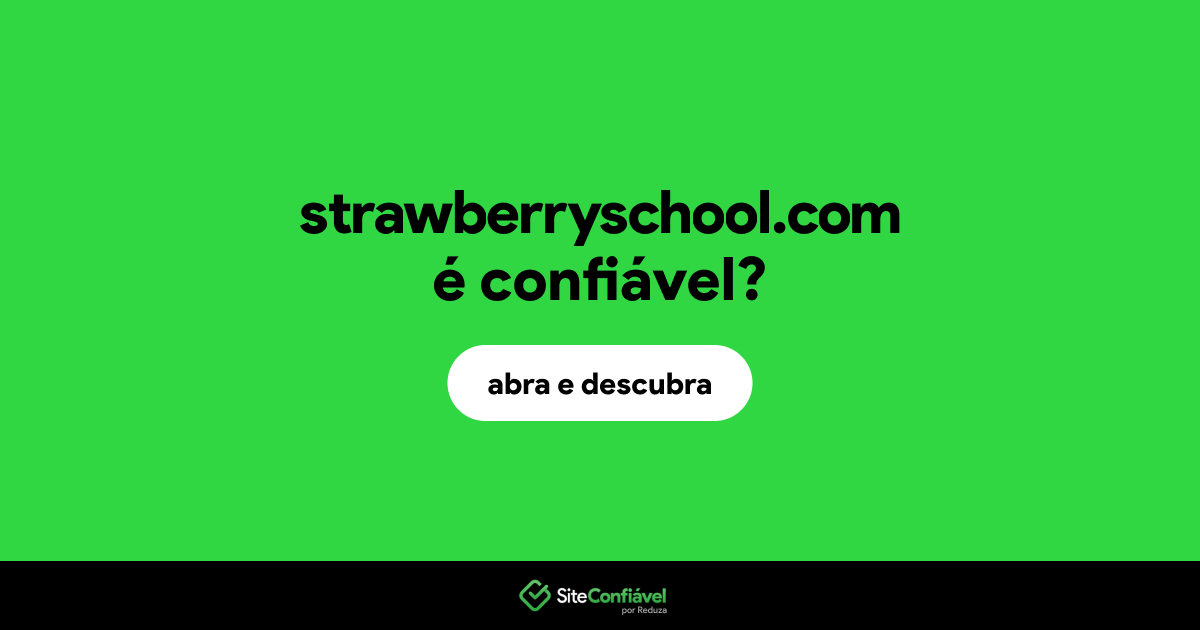 O site strawberryschool.com é confiável?