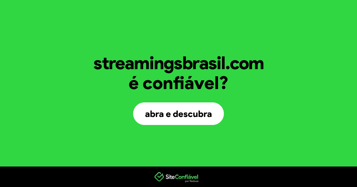 O site streamingsbrasil.com é confiável?