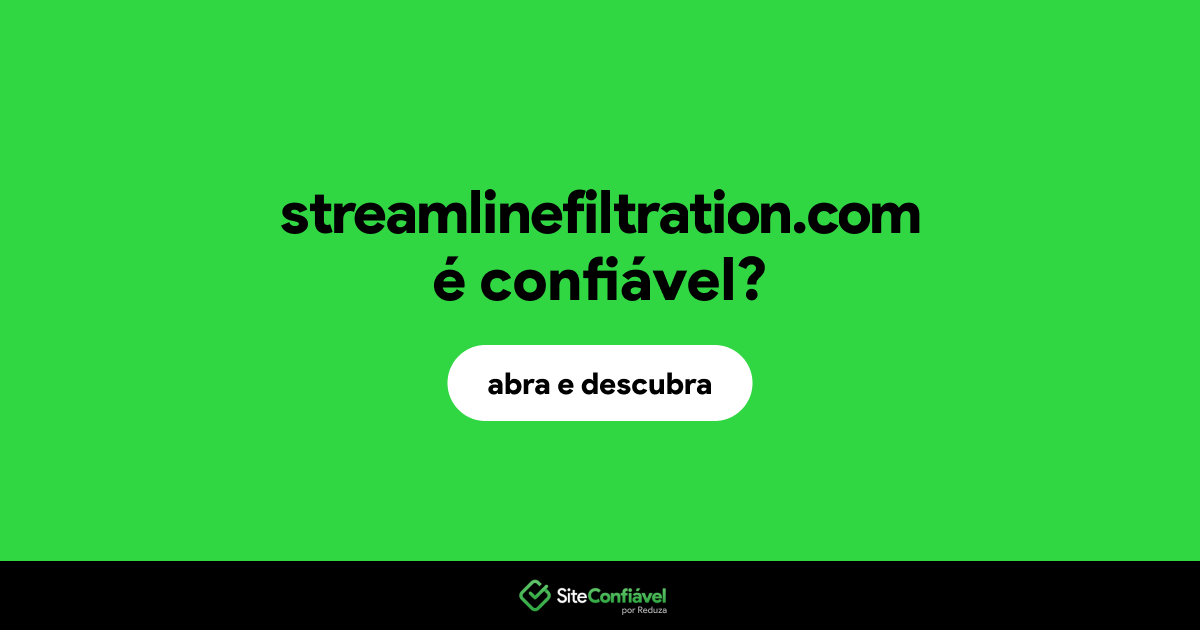 O site streamlinefiltration.com é confiável?