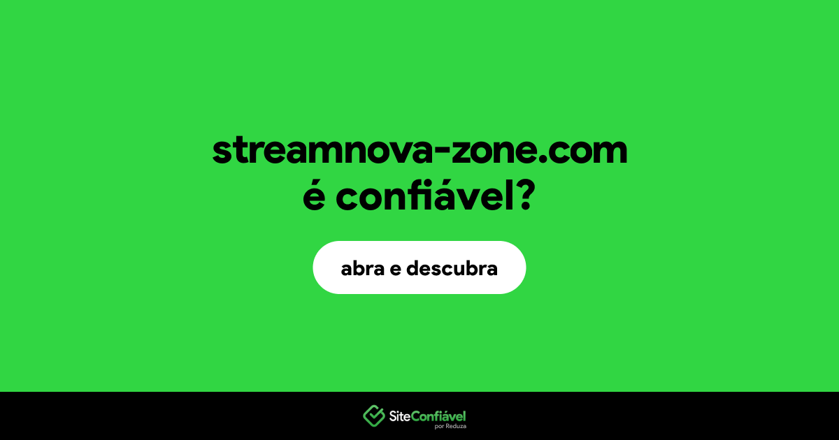 O site streamnova-zone.com é confiável?
