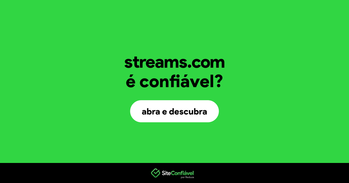 O site streams.com é confiável?
