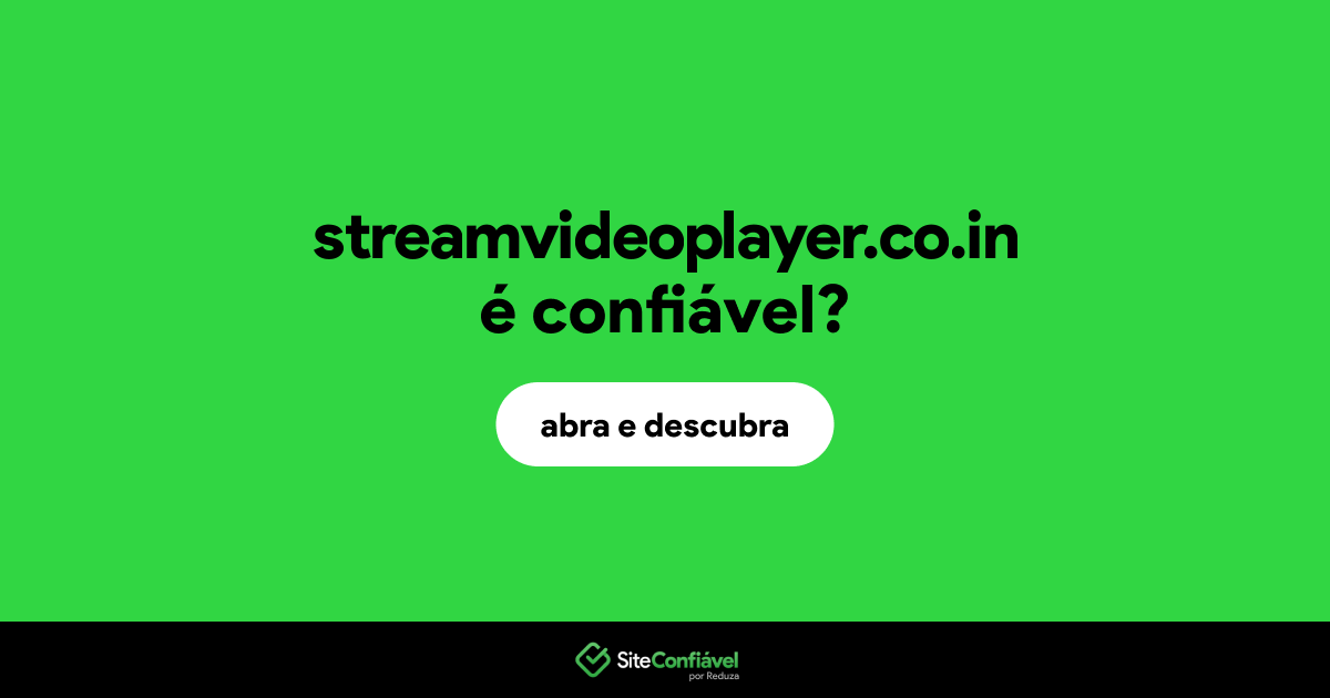 O site streamvideoplayer.co.in é confiável?
