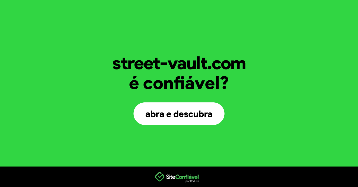 O site street-vault.com é confiável?