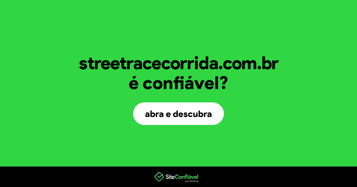 O site streetracecorrida.com.br é confiável?
