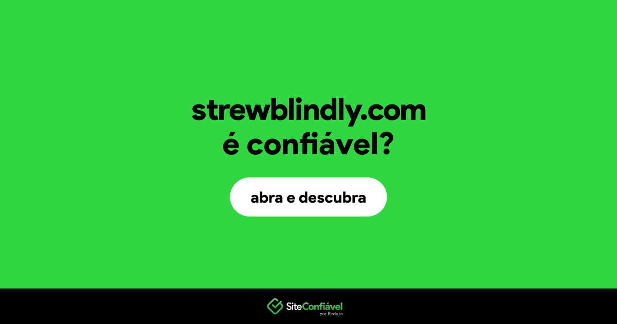O site strewblindly.com é confiável?