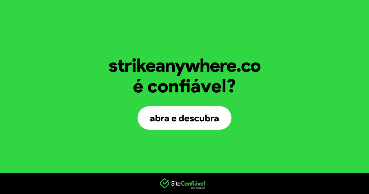 O site strikeanywhere.co é confiável?