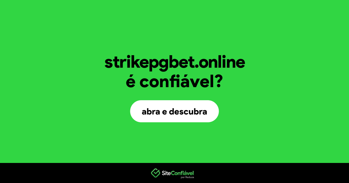 O site strikepgbet.online é confiável?