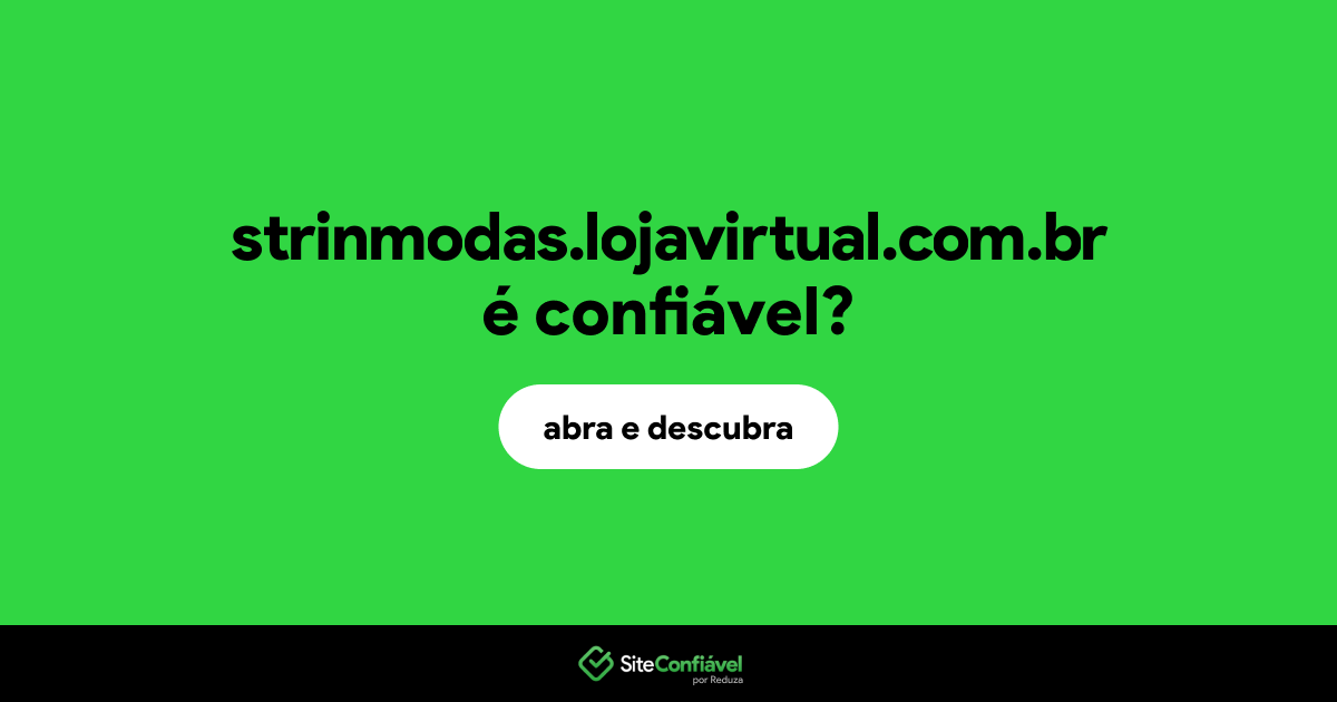 O site strinmodas.lojavirtual.com.br é confiável?
