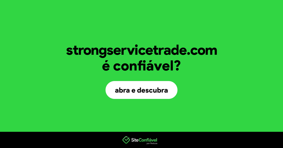 O site strongservicetrade.com é confiável?