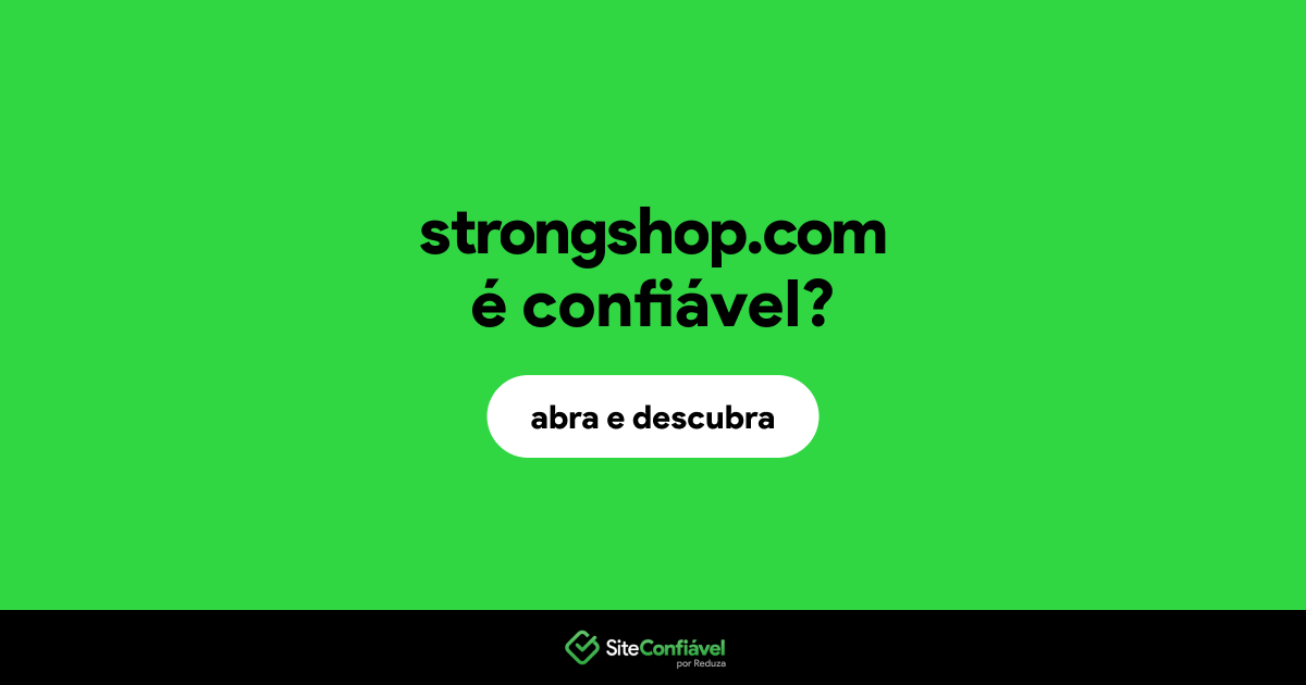 O site strongshop.com é confiável?