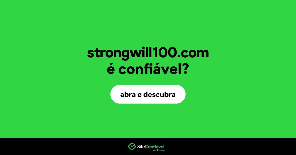 O site strongwill100.com é confiável?