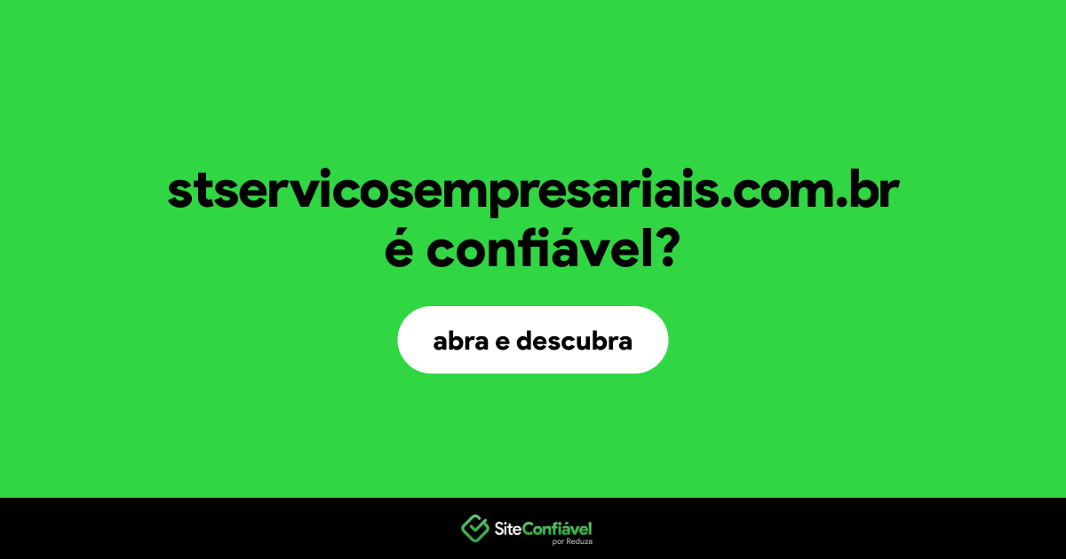 O site stservicosempresariais.com.br é confiável?