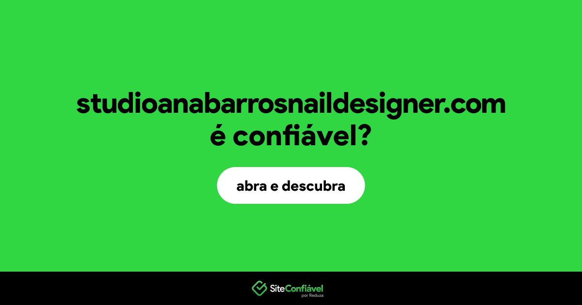 O site studioanabarrosnaildesigner.com é confiável?