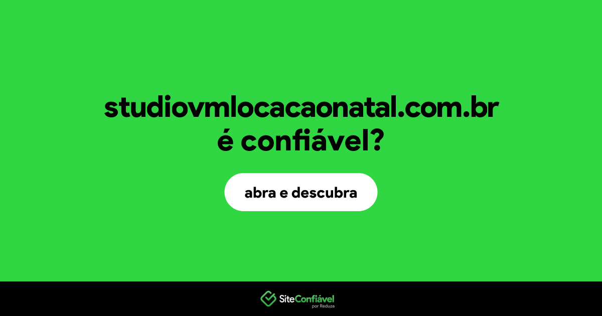 O site studiovmlocacaonatal.com.br é confiável?