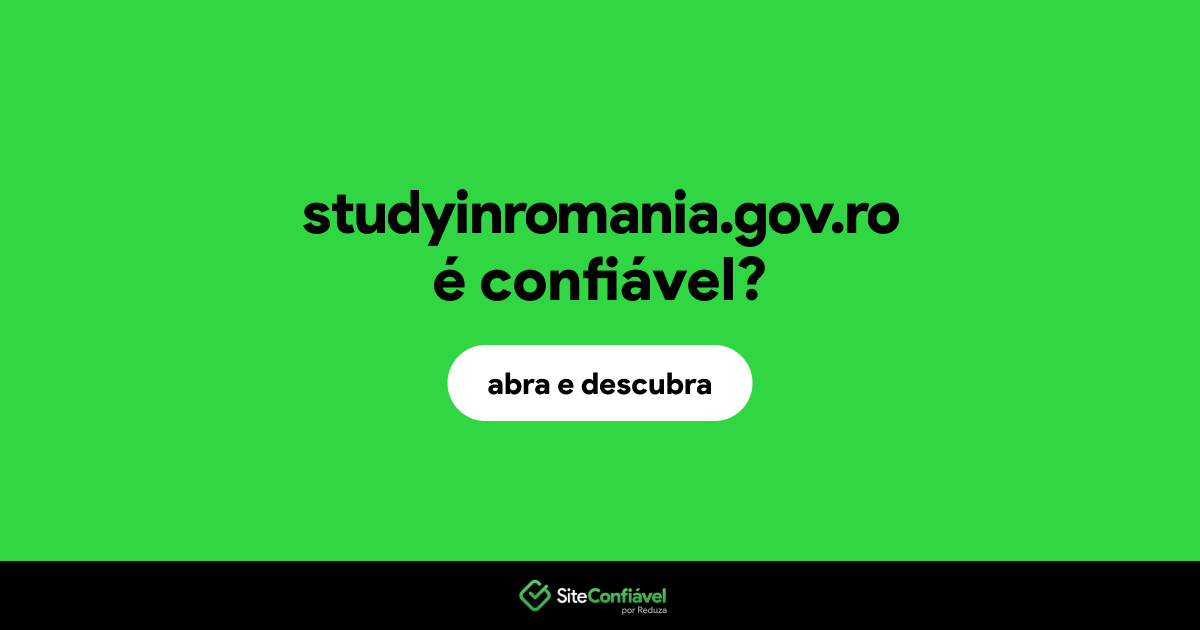O site studyinromania.gov.ro é confiável?