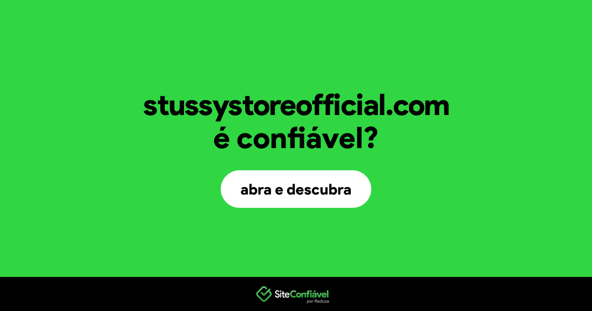 O site stussystoreofficial.com é confiável?