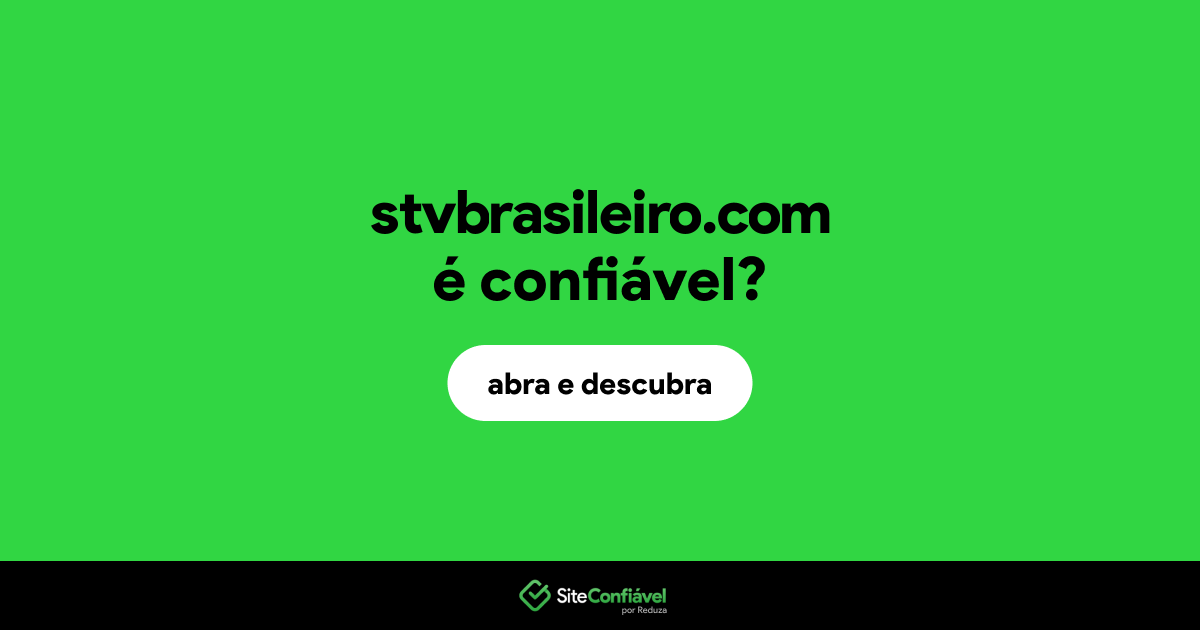 O site stvbrasileiro.com é confiável?
